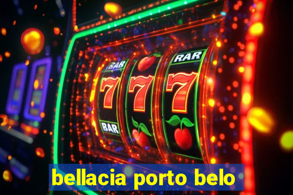 bellacia porto belo